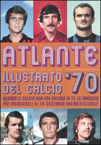 Libro Atlante illustrato del calcio '70 di  - ean 9788876382796 - I Libri di Isbn/Guidemoizzi