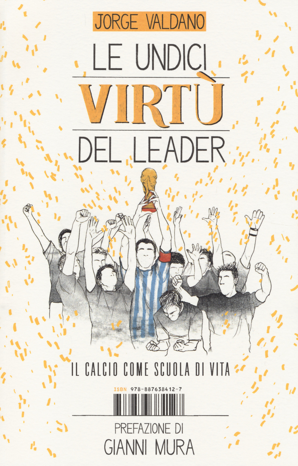 Libro undici virtù del leader. Il calcio come scuola di vita di Jorge Valdano - ean 9788876384127 - I Libri di Isbn/Guidemoizzi