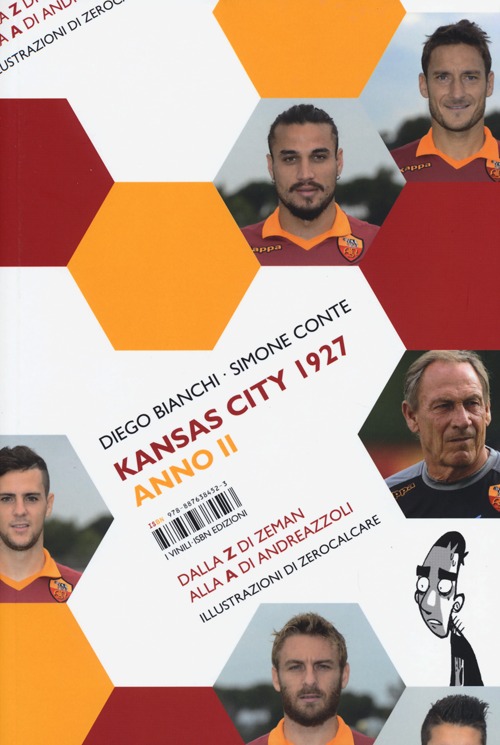 Libro Kansas City 1927. Anno II. Dalla Z di Zeman alla A di Andreazzoli di Diego Bianchi; Simone Conte - ean 9788876384523 - Isbn Edizioni