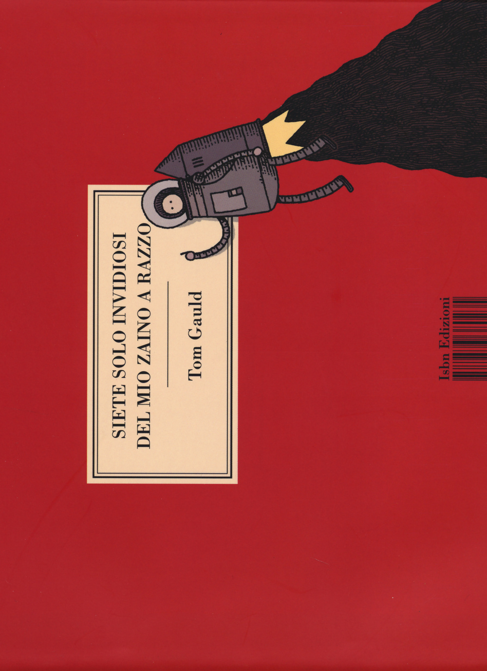 Libro Siete solo invidiosi del mio zaino a razzo di Tom Gauld - ean 9788876384745 - I Libri di Isbn/Guidemoizzi