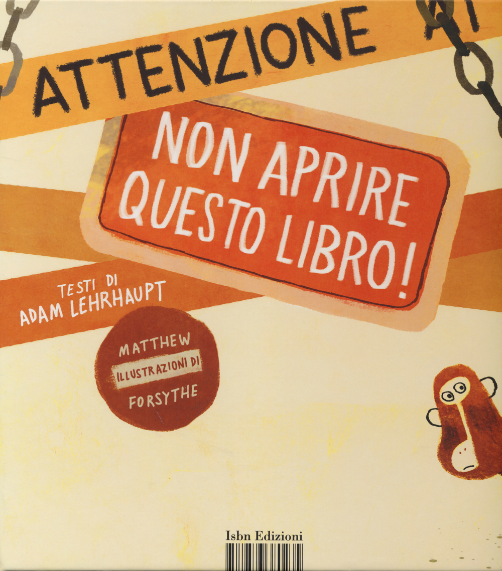 Libro Attenzione: non aprire questo libro! di Adam Lehrhaupt; Matthew Forsythe - ean 9788876384882 - I Libri di Isbn/Guidemoizzi