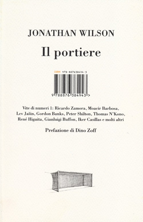 Libro portiere. Vite di numeri 1 di Jonathan Wilson - ean 9788876384943 - I Libri di Isbn/Guidemoizzi