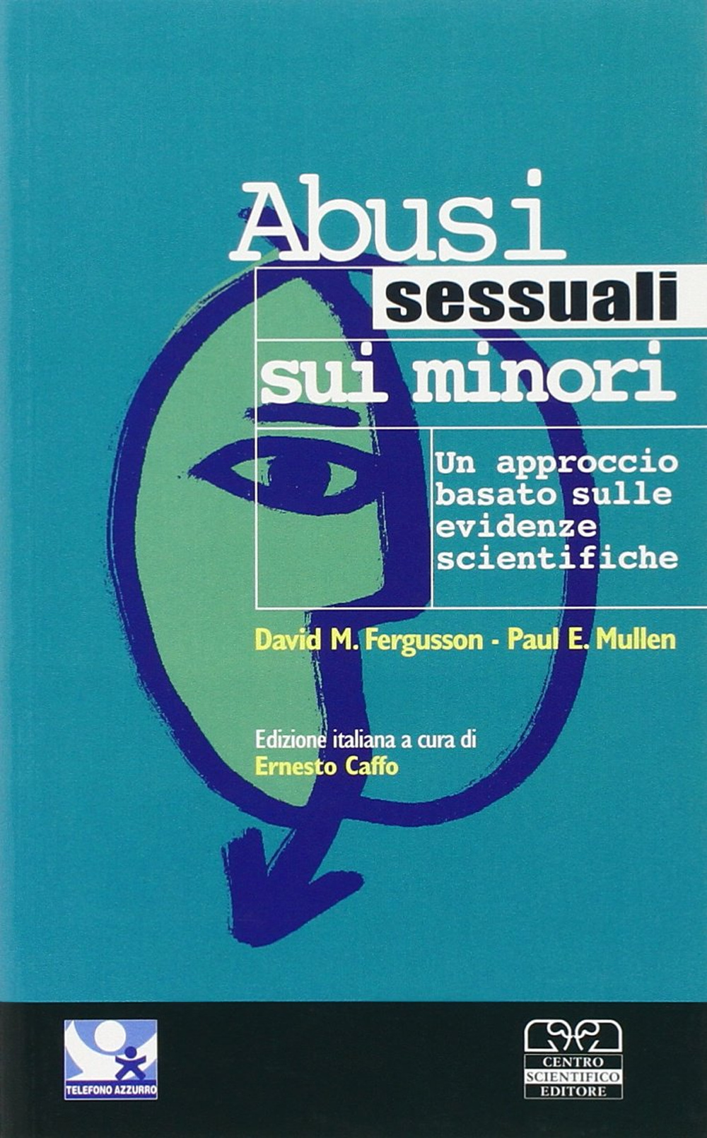 Libro Abusi sessuali sui minori. Un approccio basato sulle evidenze scientifiche di David M. Fergusson; Paul E. Mullen - ean 9788876406348 - Centro Scientifico Editore