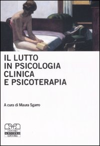 Libro lutto in psicologia clinica e psicoterapia di  - ean 9788876408168 - Centro Scientifico Editore