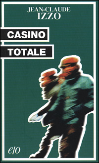 Libro Casino totale di Jean-Claude Izzo - ean 9788876414015 - E/O