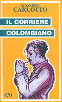 Libro corriere colombiano di Massimo Carlotto - ean 9788876414596 - E/O