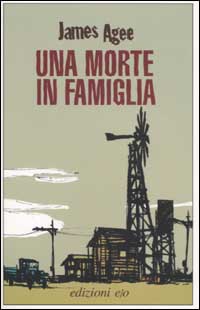 Libro morte in famiglia di James Agee - ean 9788876415227 - E/O