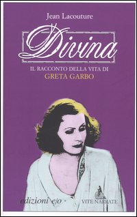 Libro Divina. Il racconto della vita di Greta Garbo di Jean Lacouture - ean 9788876415821 - E/O