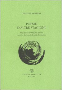 Libro Poesie d'altre stagioni di Giuseppe Morerio - ean 9788876445026 - Libri Scheiwiller