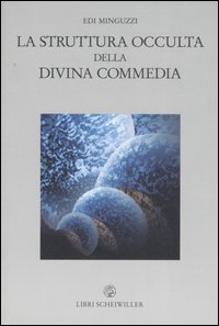Libro struttura occulta della Divina Commedia di Edi Minguzzi - ean 9788876445217 - Libri Scheiwiller