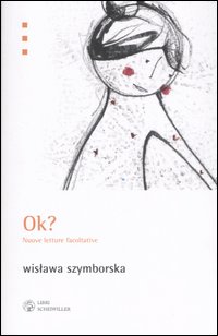 Libro Ok? Nuove letture facoltative di Wislawa Szymborska - ean 9788876445378 - Libri Scheiwiller