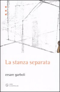 Libro stanza separata di Cesare Garboli - ean 9788876445941 - Libri Scheiwiller