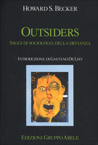 Libro Outsiders. Saggi di sociologia della devianza di Howard S. Becker - ean 9788876700958 - EGA-Edizioni Gruppo Abele
