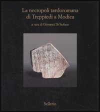 Libro necropoli tardoromana di Treppiedi a Modica di  - ean 9788876811715 - Sellerio