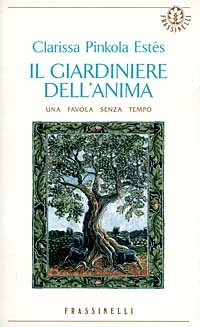 Libro giardiniere dell'anima di Clarissa Pinkola Estés - ean 9788876843914 - Sperling & Kupfer