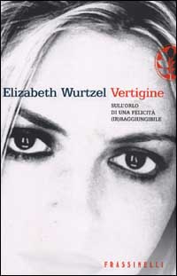Libro Vertigine. Sull'orlo di una felicità (ir)raggiungibile di Elizabeth Wurtzel - ean 9788876847042 - Sperling & Kupfer