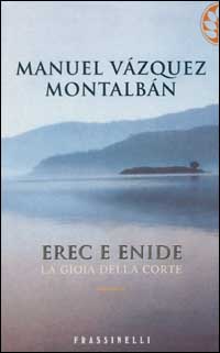 Libro Erec e Enide. La gioia della corte di Manuel Vázquez Montalbán - ean 9788876847127 - Sperling & Kupfer