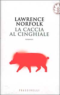 Libro caccia al cinghiale di Lawrence Norfolk - ean 9788876847158 - Sperling & Kupfer