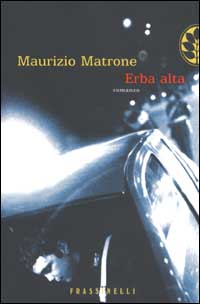 Libro Erba alta di Maurizio Matrone - ean 9788876847257 - Sperling & Kupfer