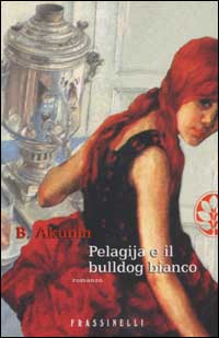Libro Pelagija e il bulldog bianco di Boris Akunin - ean 9788876847356 - Sperling & Kupfer