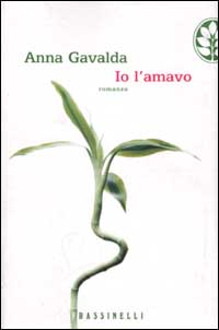 Libro Io l'amavo di Anna Gavalda - ean 9788876847370 - Sperling & Kupfer