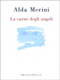 Libro carne degli angeli di Alda Merini - ean 9788876847387 - Sperling & Kupfer
