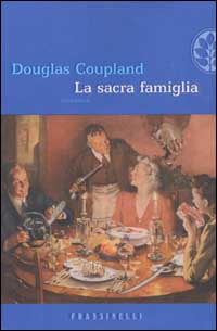 Libro sacra famiglia di Douglas Coupland - ean 9788876847394 - Sperling & Kupfer
