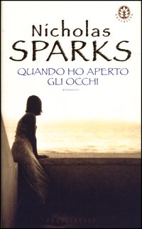 Libro Quando ho aperto gli occhi di Nicholas Sparks - ean 9788876847578 - Sperling & Kupfer