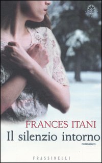 Libro silenzio intorno di Frances Itani - ean 9788876847752 - Sperling & Kupfer