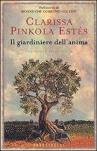 Libro giardiniere dell'anima di Clarissa Pinkola Estés - ean 9788876848919 - Sperling & Kupfer
