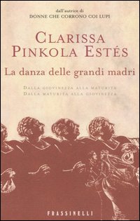 Libro danza delle grandi madri di Clarissa Pinkola Estés - ean 9788876849329 - Sperling & Kupfer
