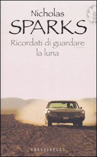 Libro Ricordati di guardare la luna di Nicholas Sparks - ean 9788876849756 - Sperling & Kupfer