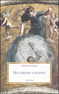 Libro Sui segni celesti di Giovanni Lido - ean 9788876981159 - Medusa Edizioni