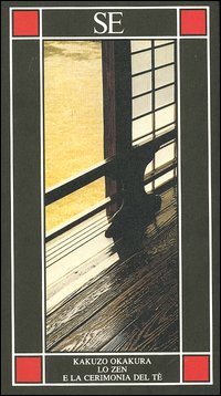 Libro zen e la cerimonia del tè di Kakuzo Okakura - ean 9788877102713 - SE