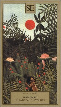 Libro ragazzo selvaggio di Jean Itard - ean 9788877105615 - SE