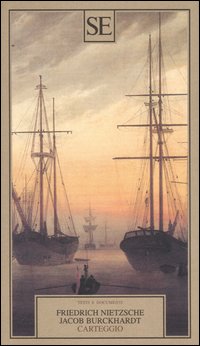 Libro Carteggio di Friedrich Nietzsche; Jacob Burckhardt - ean 9788877105882 - SE