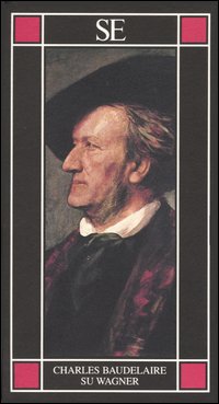 Libro Su Wagner di Charles Baudelaire - ean 9788877105912 - SE