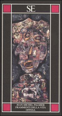 Libro Frammenti della vita offesa di Jean-Michel Palmier - ean 9788877105967 - SE