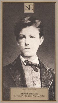 Libro tempo degli assassini di Henry Miller - ean 9788877106001 - SE