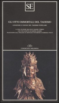 Libro otto immortali del taoismo. Leggende e favole del taoismo popolare di  - ean 9788877106063 - SE