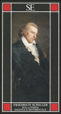 Libro Sulla poesia ingenua e sentimentale di Friedrich Schiller - ean 9788877106247 - SE