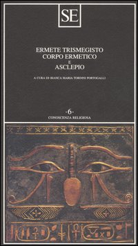 Libro Corpo ermetico e Asclepio di Ermete Trismegisto - ean 9788877106827 - SE