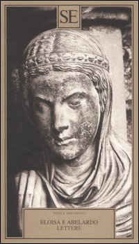 Libro Eloisa e Abelardo. Lettere di Pietro Abelardo - ean 9788877107114 - SE