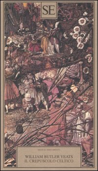 Libro crepuscolo celtico di William Butler Yeats - ean 9788877107367 - SE