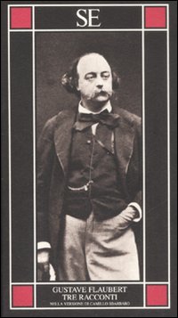 Libro Tre racconti di Gustave Flaubert - ean 9788877107381 - SE