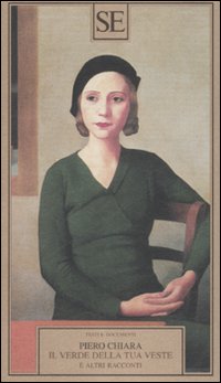 Libro verde della tua veste e altri racconti di Piero Chiara - ean 9788877107442 - SE