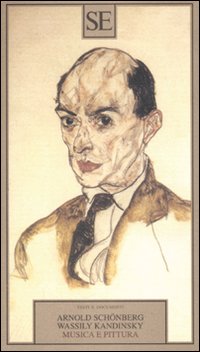 Libro Musica e pittura di Arnold Schönberg; Vasilij Kandinskij - ean 9788877107466 - SE