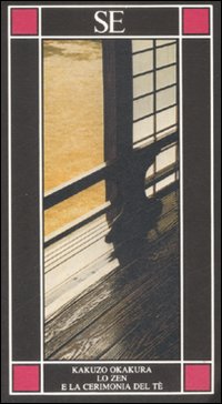 Libro zen e la cerimonia del tè di Kakuzo Okakura - ean 9788877107763 - SE