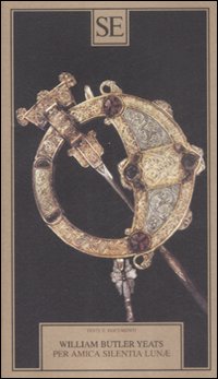 Libro Per amica silentia lunae di William Butler Yeats - ean 9788877107787 - SE