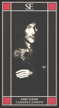 Libro Canzoni e sonetti di John Donne - ean 9788877108135 - SE